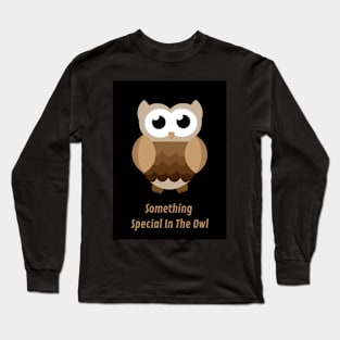 something special in the owl Long Sleeve T-Shirt